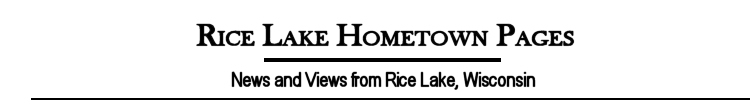 Rice Lake Hometown Pages - News and views from Rice Lake Wisconsin